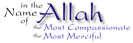 In the Name of Allah, the Most Compassionate, the Most Merciful